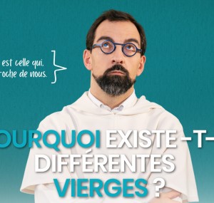 Pourquoi existe-t-il différentes vierges ?